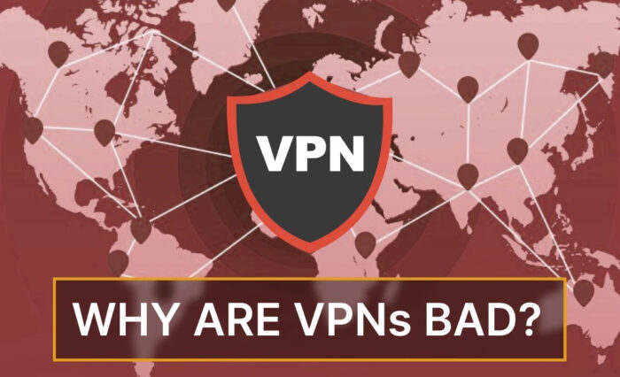 Why a VPN Is Bad